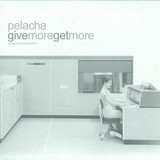 Pelacha - Give More Get More