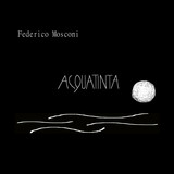 Federico Mosconi - Acquatinta