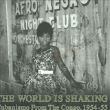 The World Is Shaking, - Cubanismo From The Congo