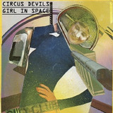 Circus Devils - Girln In Space / Sunflower Wildman