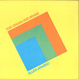 Ellen Arkbro - For Organ And Brass