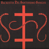 Sacrestia Del Santissimo Sangue - Real Italian Occult Terrorism
