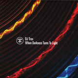 Dj Trax - When Darkness Turns To Light