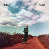 Nick J.d. Hodgson - Tell Your Friends