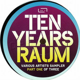 Raum Musik - Ten Years Raum Pt.1
