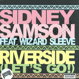 Sidney Samson Feat. Wizard Sleeve - Riverside (lets Go!)