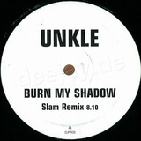 Unkle - Burn My Shadow *slam*