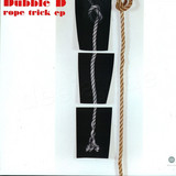 Dubble D - Rope Trick Eo