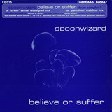 Spoon Wizard - Believe Or Suffer