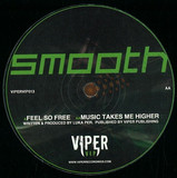 Smooth - Feel So Free / Music Takes Me Higher