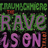 T.raumschmiere - The Rave Is On Ep
