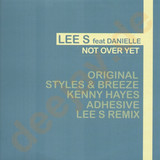 Lee S Feat. Danielle - Not Over Yet - 2x12"