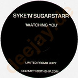 Syke N Sugerstarr - Watching You *ltd*