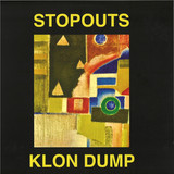 Stopouts / Klon Dump - Ahead Of Us / Do The Dump