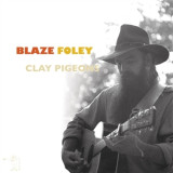 BLAZE FOLEY - CLAY PIGEONS