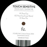 Touch Sensitive - Pizza Guy / Show Me