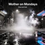 Mother on Mondays - Clear and Cold LP