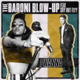 THE BARONI BLOW-UP (FEAT. SHY BUT FLYY) - I WANNA