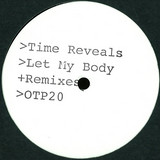 Time Reveals - Let My Body