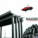 Maelstrom - Il Traffico