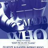 Who Made Who - Keep Me In My Plane