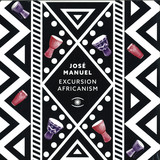 Jose Manuel - Excursion Africanism