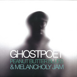 Ghostpoet - Peanut Butter Blues & Melancholy Jam (ltd Reissue)