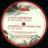 Ginz & Baobinga - The Good Stank / I Get Ruff