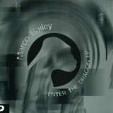 Marco Bailey - Enter The Dragon Ep