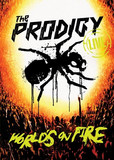 The Prodigy - Live - Worldfs On Fire