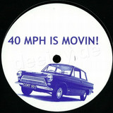 40 Mph - Is Movin