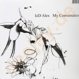 Kid Alex - My Conversation