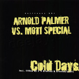 Arnold Palmer Vs. Moti Special - Cold Days