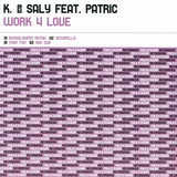 K & Saly Feat. Patric - Work 4 Love