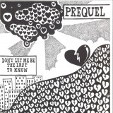 PREQUEL - Don't Let Me Be The Last To Know