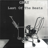 GRAY - LAST OF THE BEATS LP