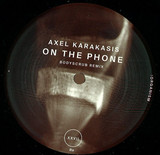 Axel Karakasis - On The Phone - Incl Bodycsrub Rmx