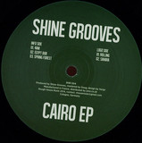 Shine Grooves - Cairo Ep (12")