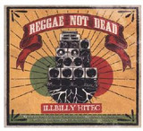 Illbilly Hitec - Reggae Not Dead"