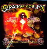 Orange Goblin - Healing Through Fire