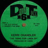 Kerri Chandler - Thing For Linda Ep