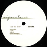 Calibre - Carry Me Away / Mr Right On