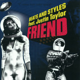 Beats & Styles Feat. Justin Tayl - Friend