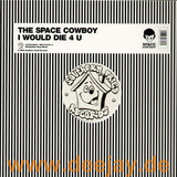 The Space Cowboys - I Would Die 4 U