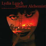 Lydia Lunch - Master Alchemist