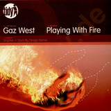 Gaz West - Playing With Fire
