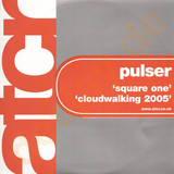 Pulser - Square One / Cloudwalking 2005