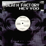 Death Factory - Hey Yoo