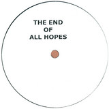 Unknown - The End Of All Hopes