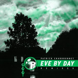 Patrick Chardronnet - Eve By Day *remixes*